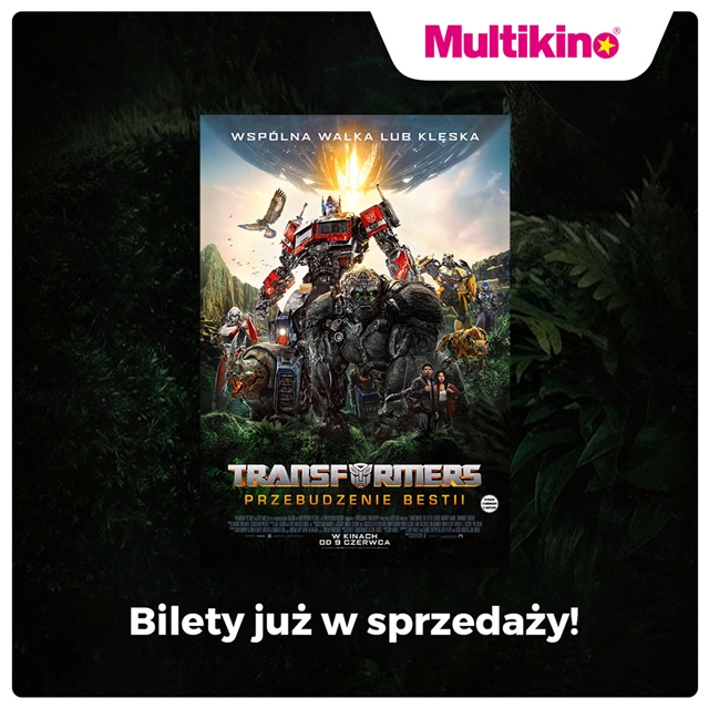 Już dziś kupisz w Multikinie bilety na „Transformers: Przebudzenie Bestii”!