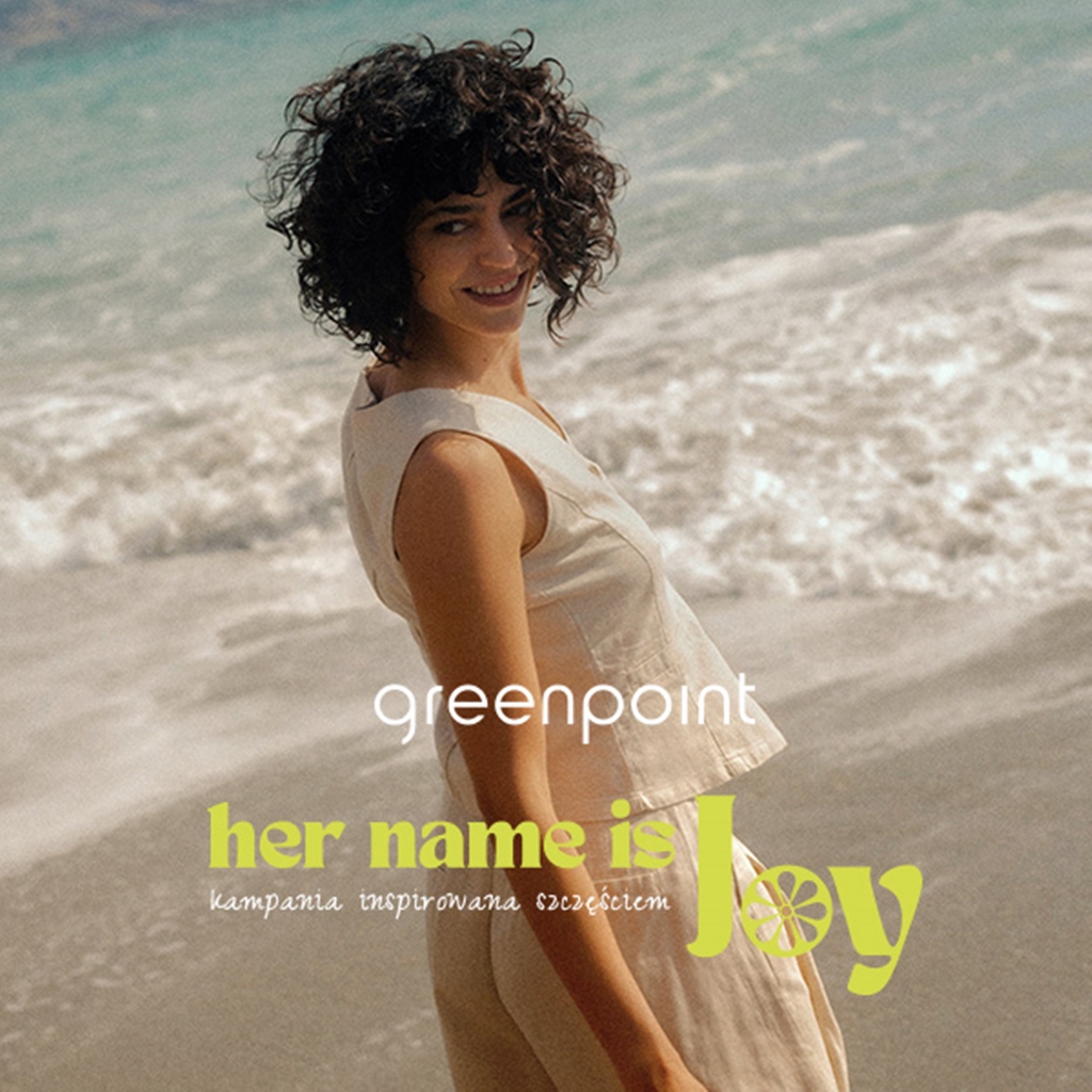 Greenpoint: kampania “Her name is Joy”