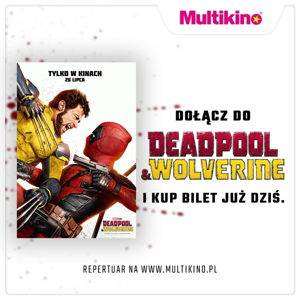Już dziś kupisz w Multikinie bilety na „Deadpool & Wolverine”!