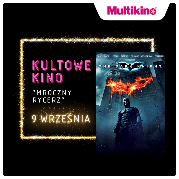 „Mroczny Rycerz” na wielkim ekranie Multikina!