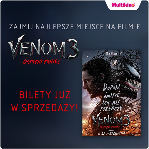 Już dziś kupisz w Multikinie bilety na „Venom 3: Ostatni taniec”!