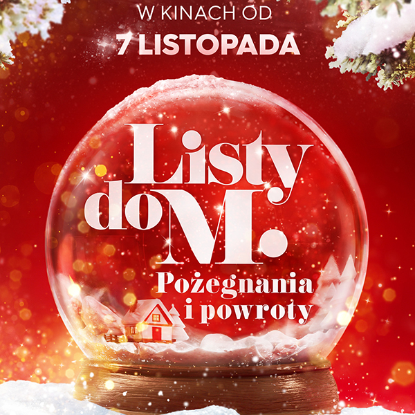 Już dziś kupisz w Multikinie bilety na „Listy do M. Pożegnania i powroty”!