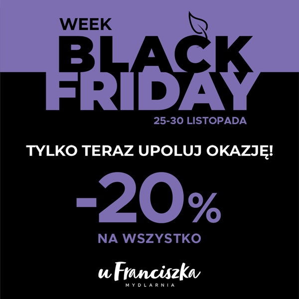 Czujesz ZAPACH OKAZJI? Black Friday Week w Mydlarni u Franciszka!