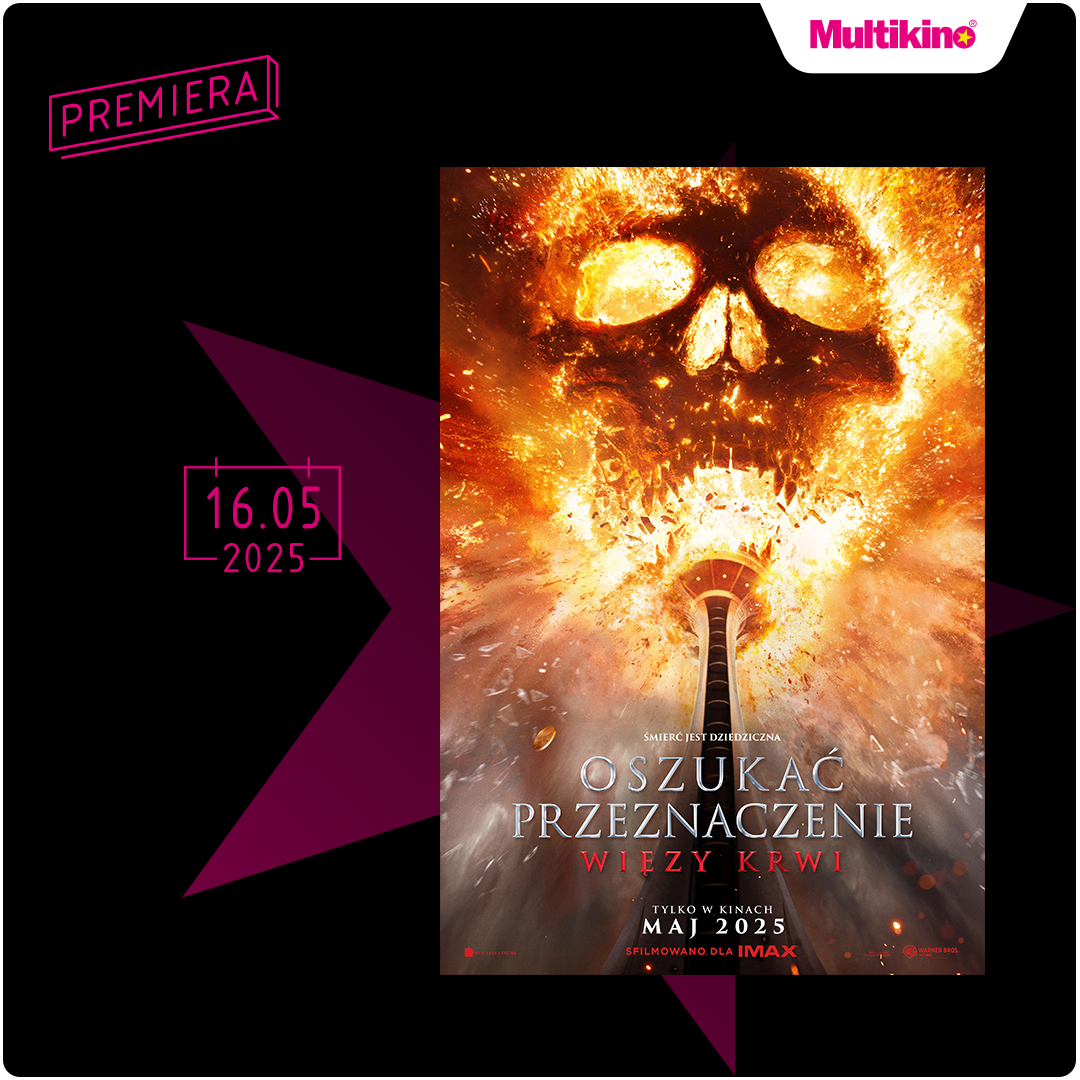 Multikino: „Oszukać przeznaczenie: więzy krwi” premierowo i „Mission: Impossible - The Final Reckoning” przedpremierowo