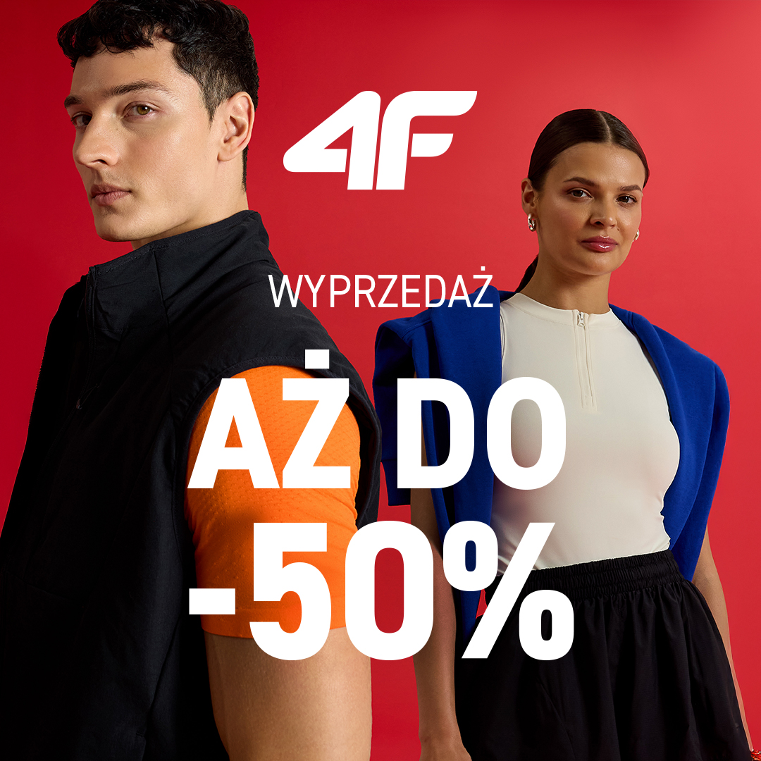 4F: WYPRZEDAŻ DO -50%