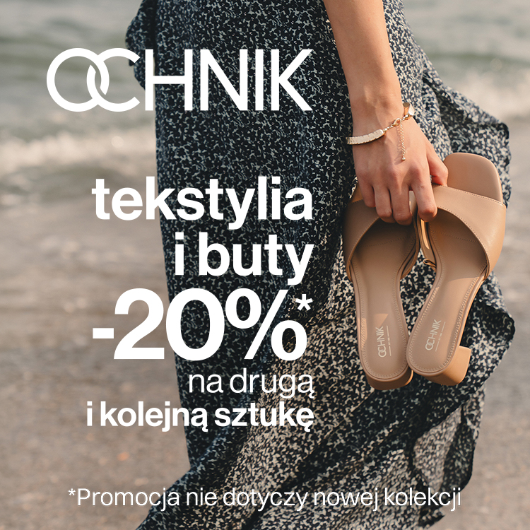 Ochnik: -20% na drugą i każdą kolejną sztukę odzieży tekstylnej i butów
