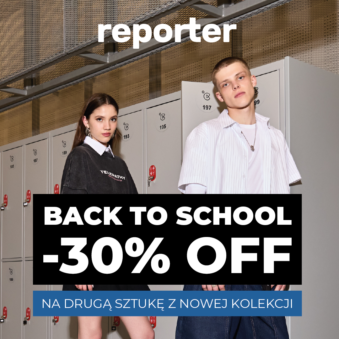 Reporter: Back to School – druga tańsza sztuka aż -30%!