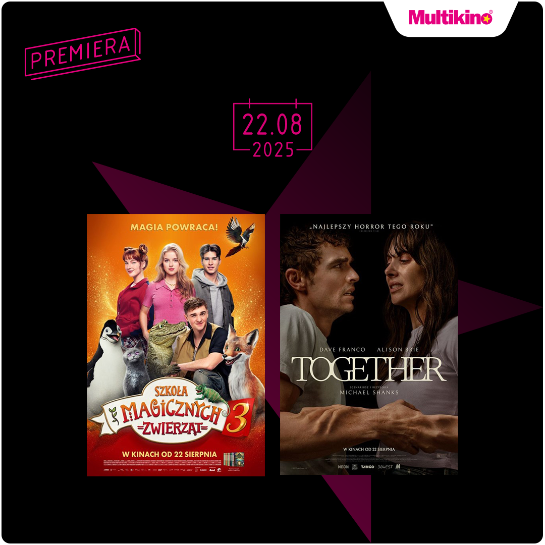 Multikino: „Szkoła magicznych zwierząt 3” i „Together” premierowo w Multikinie!